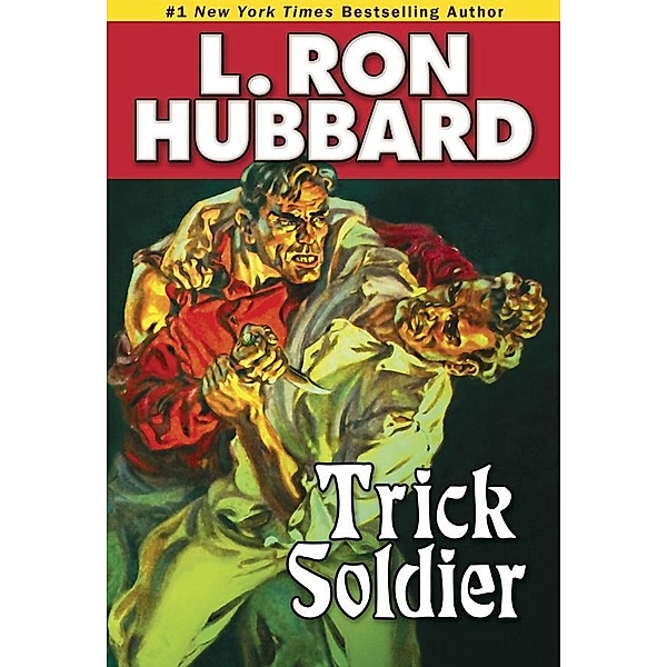 Trick Soldier / Military & War Short Stories Collection, L. Ron Hubbard