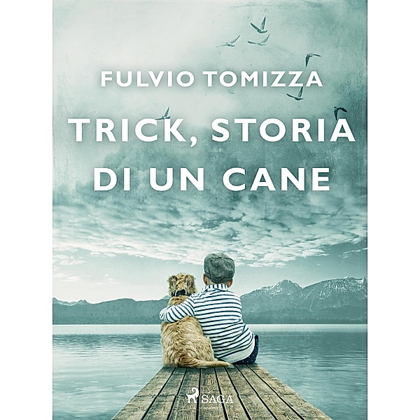 Trick, storia di un cane, Fulvio Tomizza
