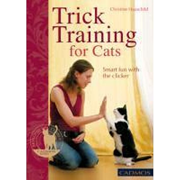 Trick Training for Cats / Cats, Christine Hauschild
