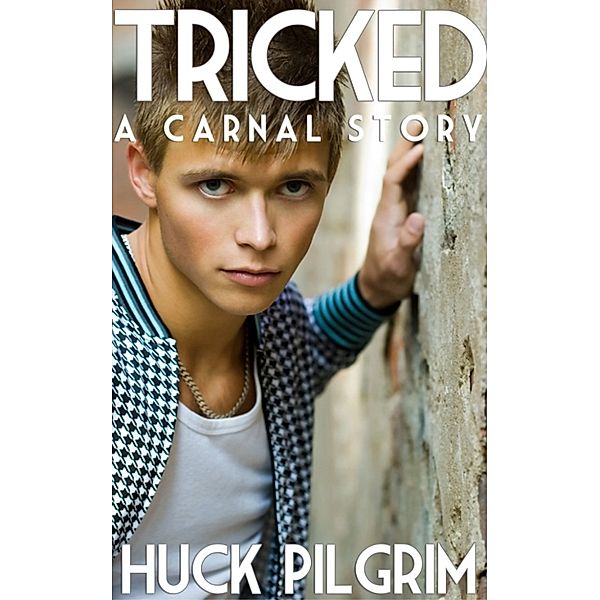 Tricked, Huck Pilgrim