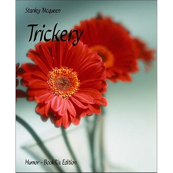 Trickery, Stanley Mcqueen