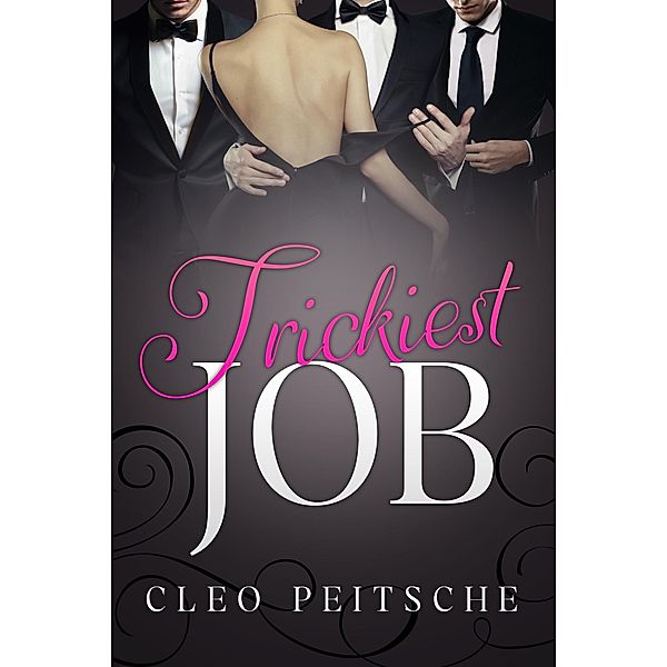 Trickiest Job (Executive Toy, #4) / Executive Toy, Cleo Peitsche