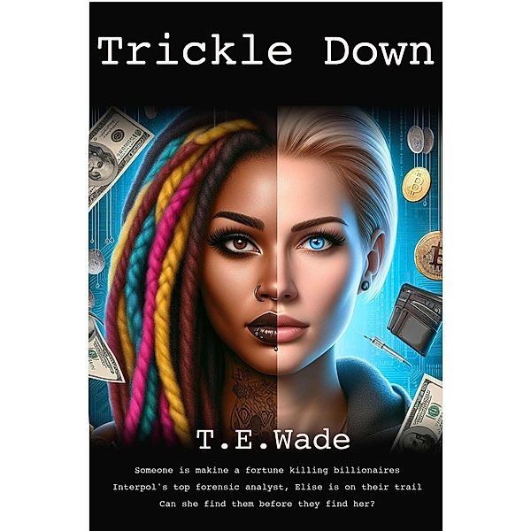 Trickle Down, T. E. Wade