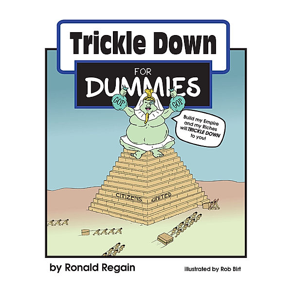 Trickle  Down for Dummies, Ronald Regain