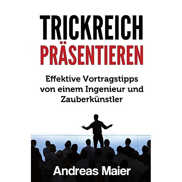 Trickreich präsentieren, Andreas Maier
