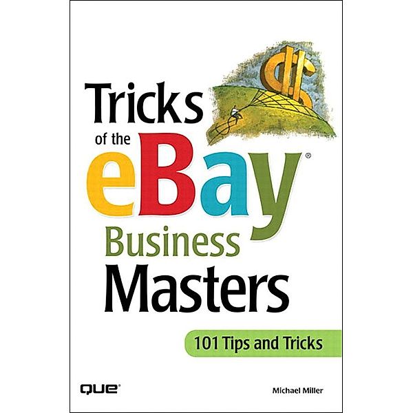 Tricks of the eBay Business Masters, Michael Miller