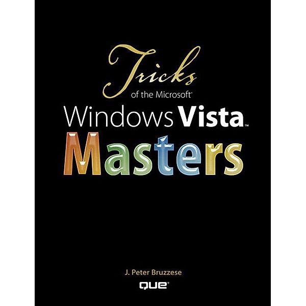 Tricks of the Microsoft Windows Vista Masters, Bruzzese J. Peter