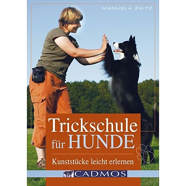 Trickschule für Hunde: Trickschule für Hunde (mit Videomaterial), Manuela Zaitz