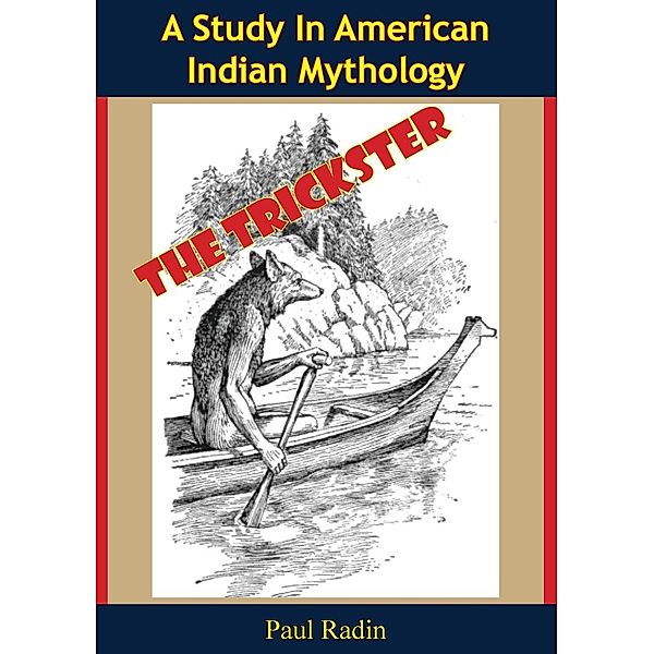 Trickster: A Study In American Indian Mythology, Paul Radin