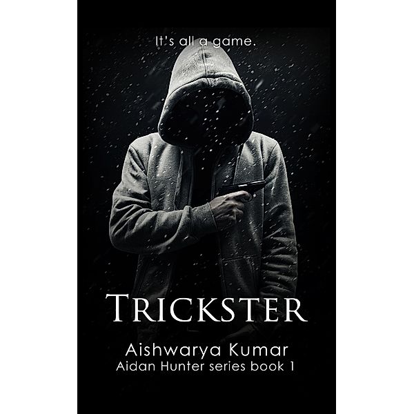 Trickster [Aidan Hunter series book 1] / Aidan Hunter series, Aishwarya Kumar