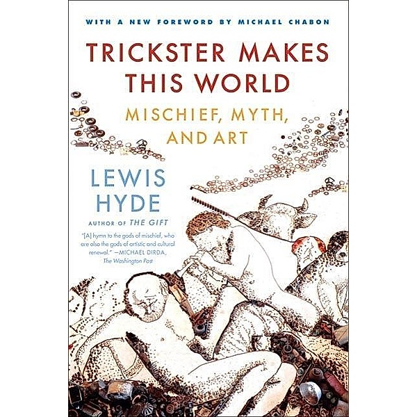 Trickster Makes This World, Lewis Hyde