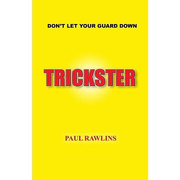 Trickster / Paul Rawlins, Paul Rawlins