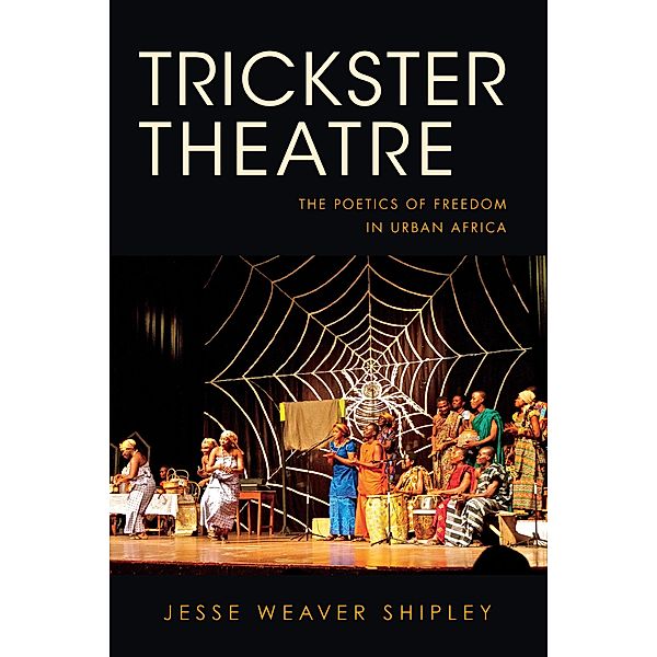 Trickster Theatre / African Expressive Cultures, Jesse Weaver Shipley