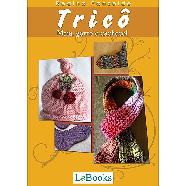 Tricô / Coleção Artesanato, Regina Panzoldo