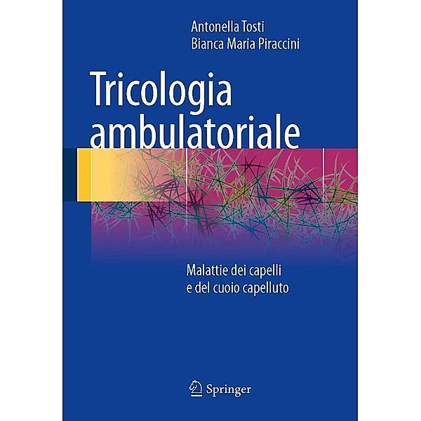 Tricologia ambulatoriale, Antonella Tosti, Bianca Maria Piraccini