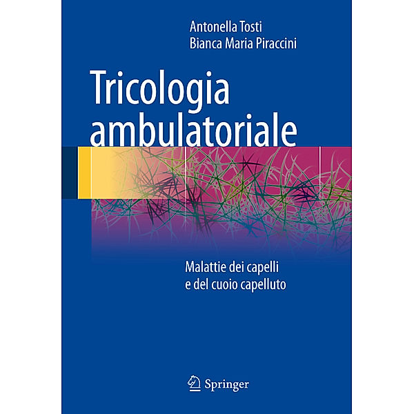Tricologia ambulatoriale, Antonella Tosti, Bianca Maria Piraccini