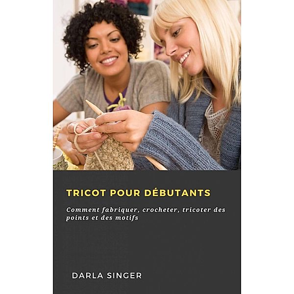 Tricot pour débutants, Darla Singer