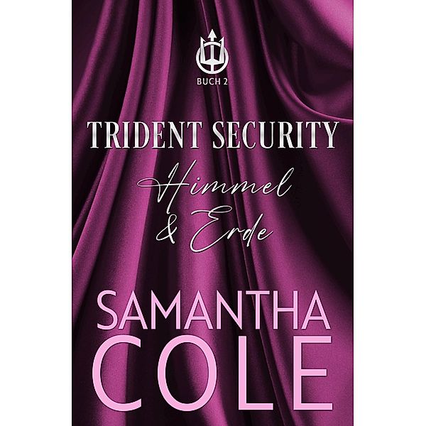 Trident Security: Himmel & Erde / Trident Security (Deutsch) Bd.2, Samantha Cole