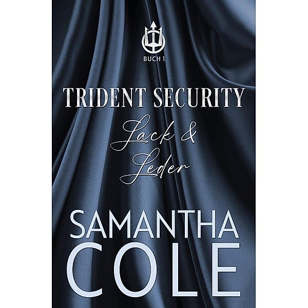 Trident Security: Lack & Leder / Trident Security (Deutsch) Bd.1, Samantha Cole