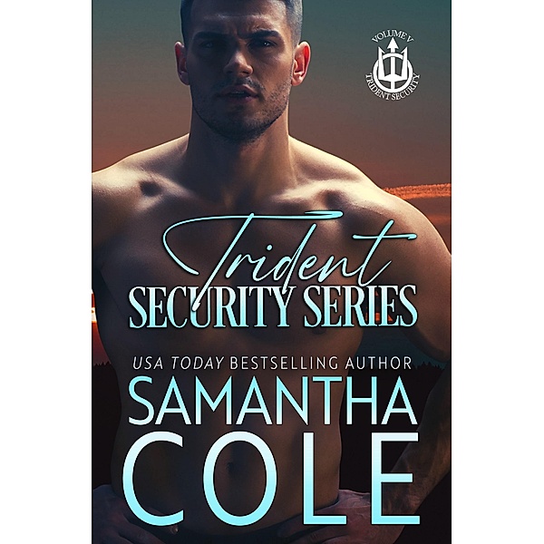 Trident Security Series (Trident Security Series: A Special Collection, #5) / Trident Security Series: A Special Collection, Samantha Cole