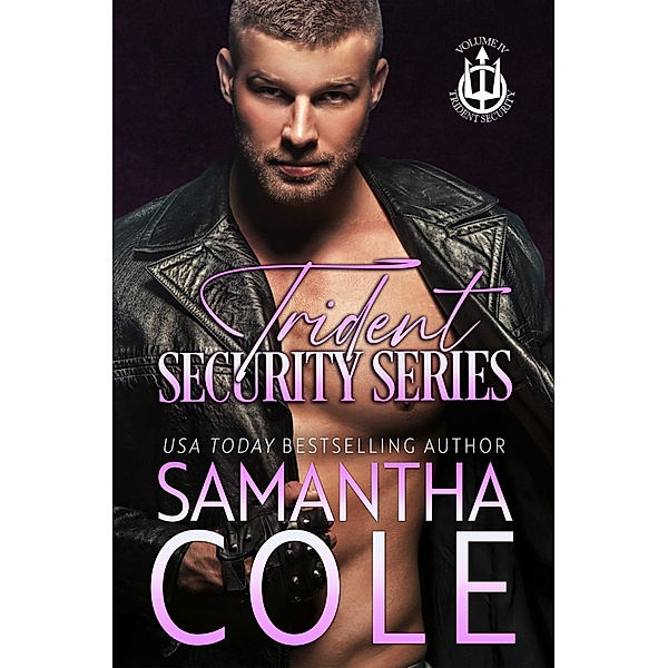 Trident Security Series (Trident Security Series: A Special Collection, #4) / Trident Security Series: A Special Collection, Samantha Cole