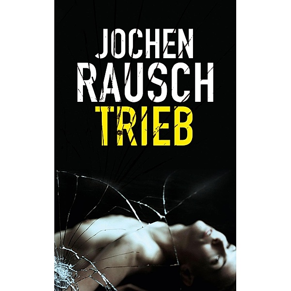 Trieb, Jochen Rausch