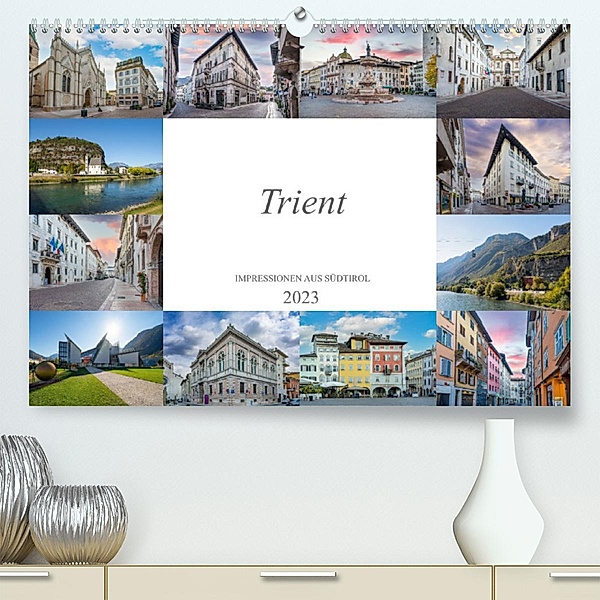 Trient Impressionen aus Südtirol (Premium, hochwertiger DIN A2 Wandkalender 2023, Kunstdruck in Hochglanz), Dirk Meutzner