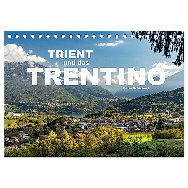 Trient und das Trentino (Tischkalender 2024 DIN A5 quer), CALVENDO Monatskalender, Calvendo, Peter Schickert