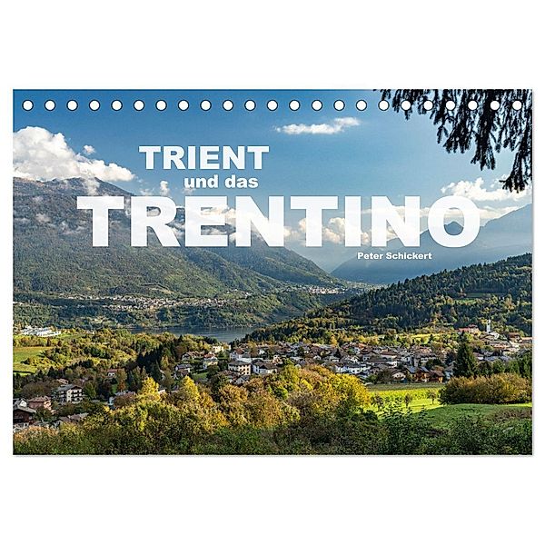 Trient und das Trentino (Tischkalender 2025 DIN A5 quer), CALVENDO Monatskalender, Calvendo, Peter Schickert