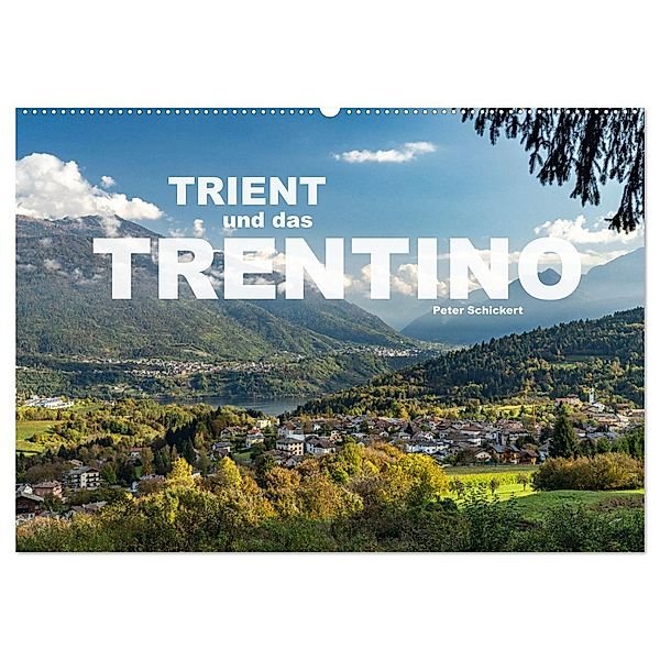 Trient und das Trentino (Wandkalender 2024 DIN A2 quer), CALVENDO Monatskalender, Calvendo, Peter Schickert