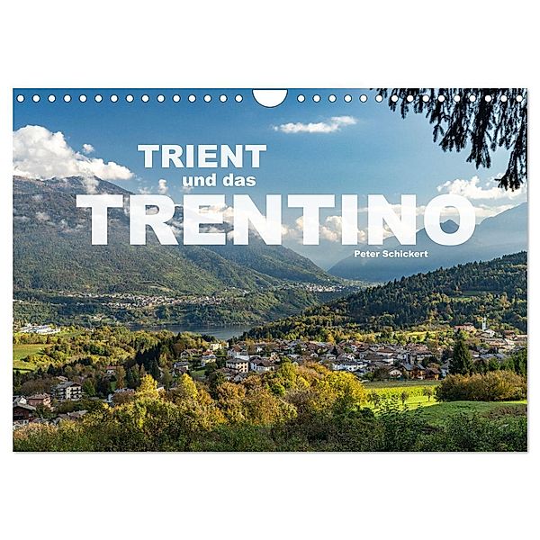 Trient und das Trentino (Wandkalender 2025 DIN A4 quer), CALVENDO Monatskalender, Calvendo, Peter Schickert