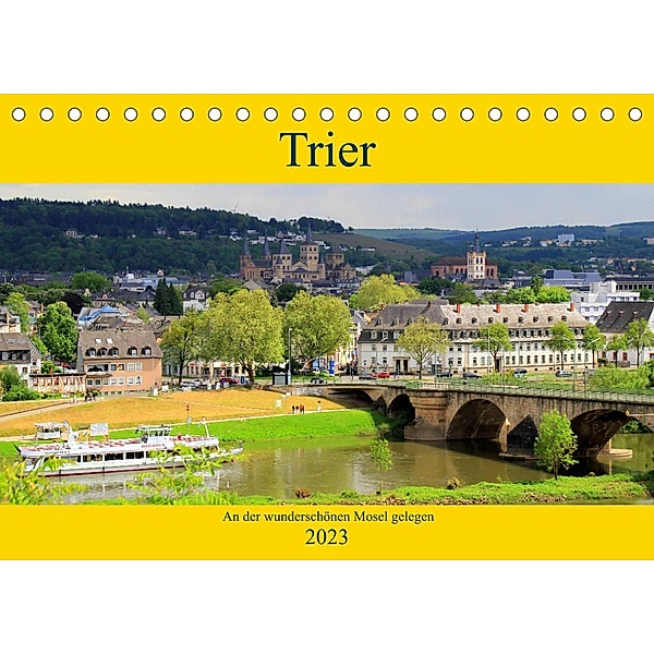 Trier - An der wunderschönen Mosel gelegen (Tischkalender 2023 DIN A5 quer), Arno Klatt