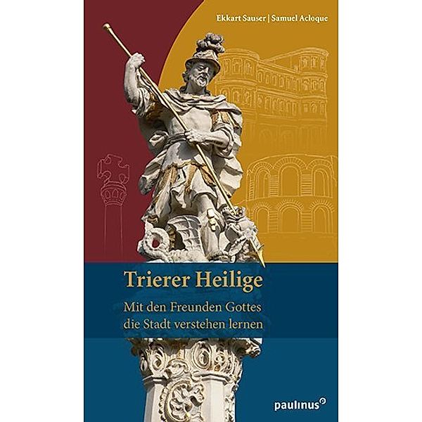 Trierer Heilige, Ekkart Sauser, Samuel Acloque