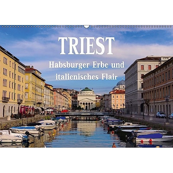 Triest - Habsburger Erbe und italienisches Flair (Wandkalender 2017 DIN A2 quer), LianeM