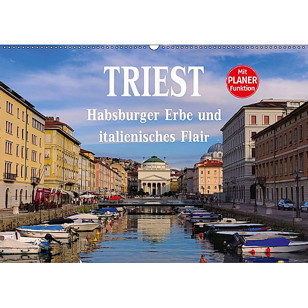 Triest - Habsburger Erbe und italienisches Flair (Wandkalender 2019 DIN A2 quer), LianeM