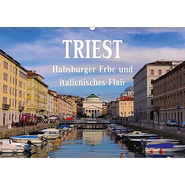 Triest - Habsburger Erbe und italienisches Flair (Wandkalender 2021 DIN A2 quer), LianeM