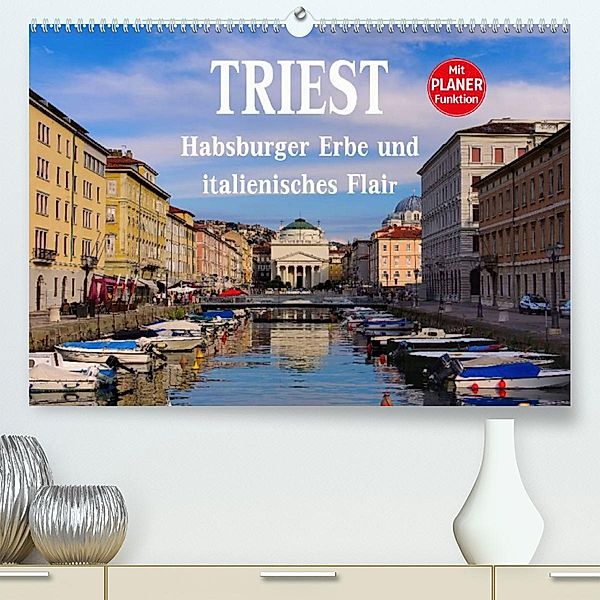 Triest - Habsburger Erbe und italienisches Flair (Premium, hochwertiger DIN A2 Wandkalender 2023, Kunstdruck in Hochglan, LianeM