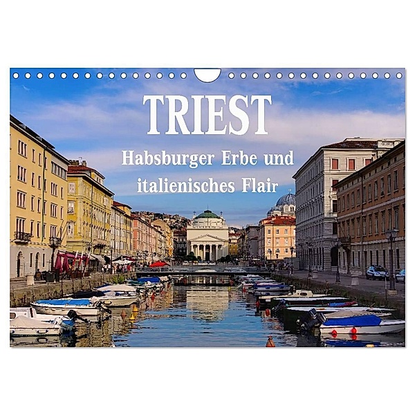 Triest - Habsburger Erbe und italienisches Flair (Wandkalender 2024 DIN A4 quer), CALVENDO Monatskalender, LianeM