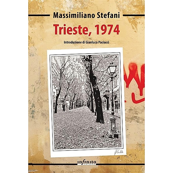 Trieste, 1974 / Narrativa, Massimiliano Stefani