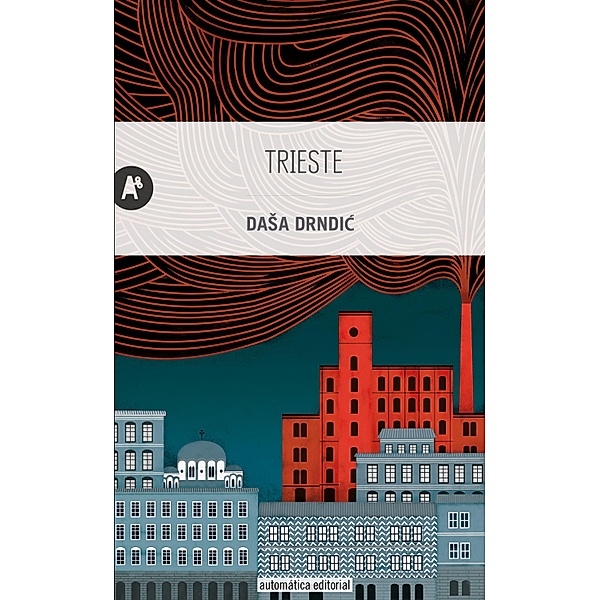 Trieste / Narrativa Bd.27, Dasa Drndic