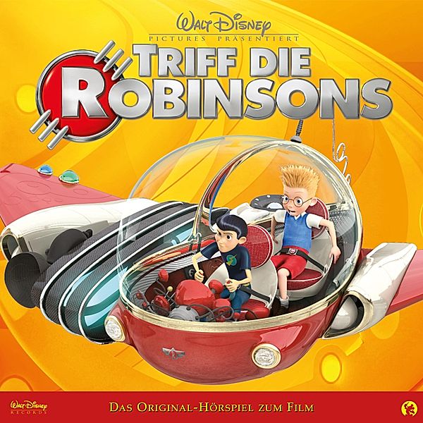 Triff die Robinsons Hörspiel - Triff die Robinsons (Das Original-Hörspiel zum Disney Film)