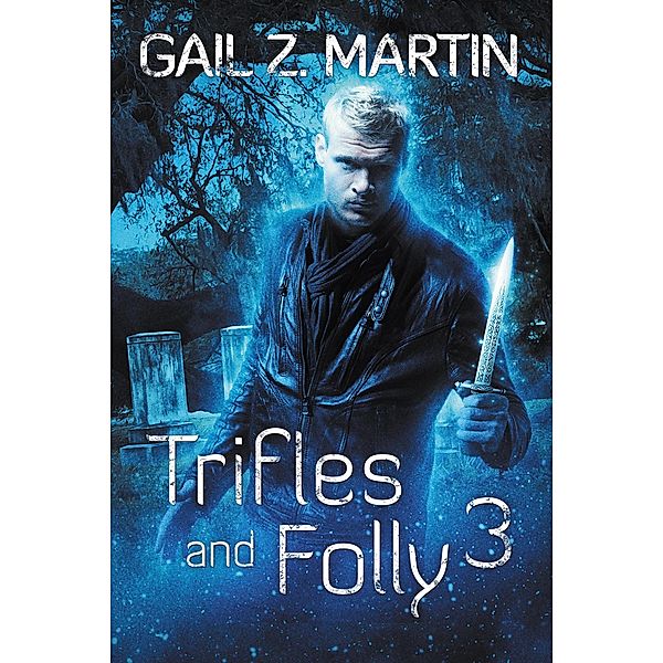 Trifles and Folly 3, Gail Z. Martin
