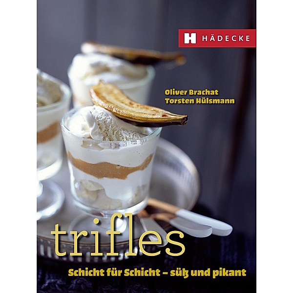 Trifles / Genuss im Quadrat, Oliver Brachat, Torsten Hülsmann