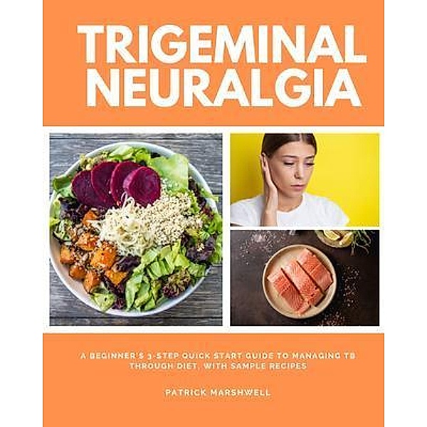 Trigeminal Neuralgia / mindplusfood, Patrick Marshwell