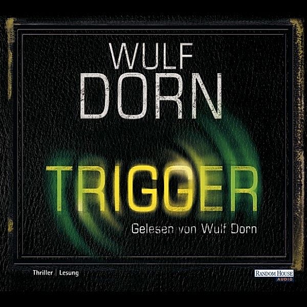 Trigger, Wulf Dorn