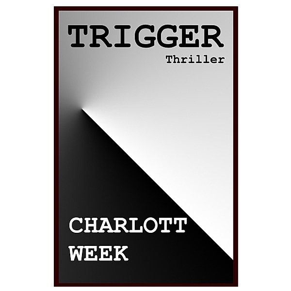 Trigger, Charlott Week