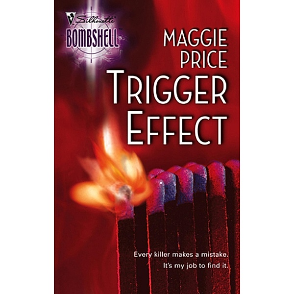 Trigger Effect (Mills & Boon Silhouette) / Mills & Boon Silhouette, Maggie Price