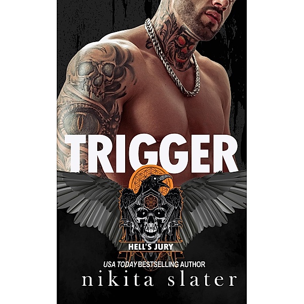 Trigger (Hell's Jury MC, #3) / Hell's Jury MC, Nikita Slater