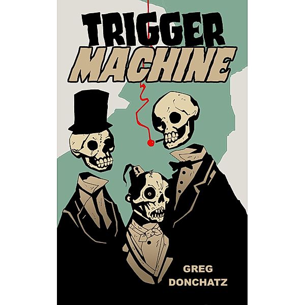 Trigger Machine, Greg Donchatz