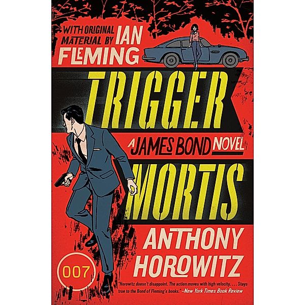 Trigger Mortis / A James Bond Novel Bd.1, Anthony Horowitz